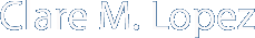 Clare M. Lopez